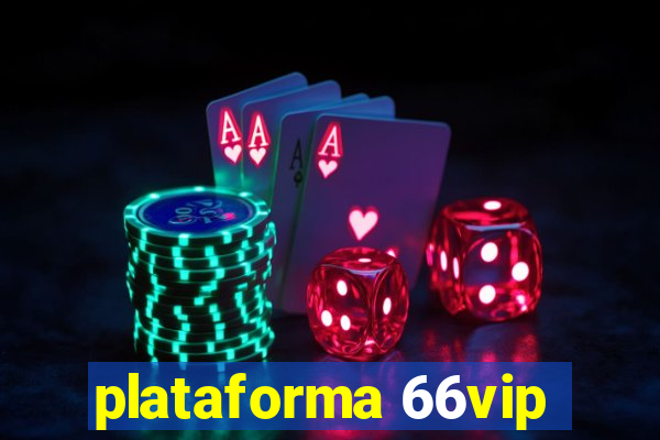 plataforma 66vip